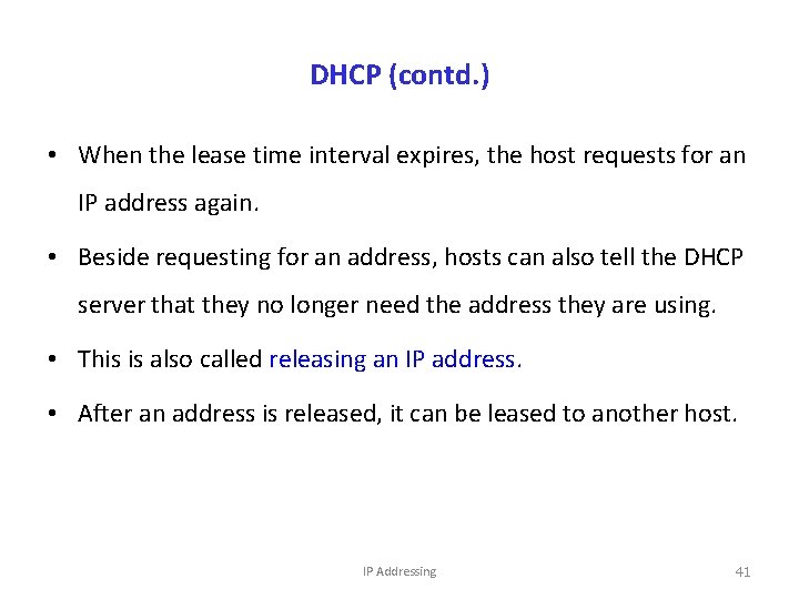 DHCP (contd. ) • When the lease time interval expires, the host requests for