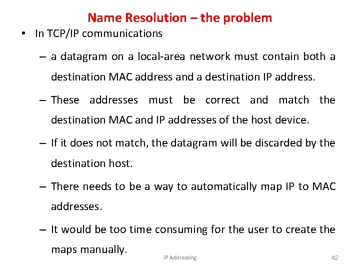 Name Resolution – the problem • In TCP/IP communications – a datagram on a