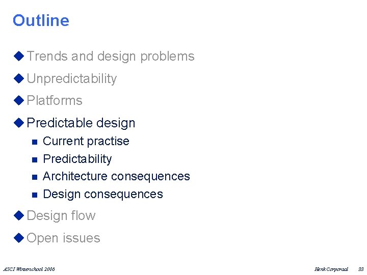 Outline u Trends and design problems u Unpredictability u Platforms u Predictable design n