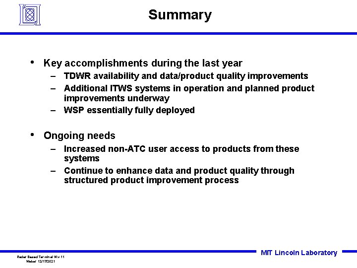 Summary • Key accomplishments during the last year – TDWR availability and data/product quality Summary • Key accomplishments during the last year – TDWR availability and data/product quality
