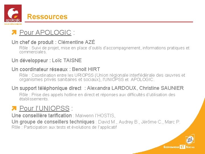 Ressources Pour APOLOGIC : Un chef de produit : Clémentine AZÉ Rôle : Suivi