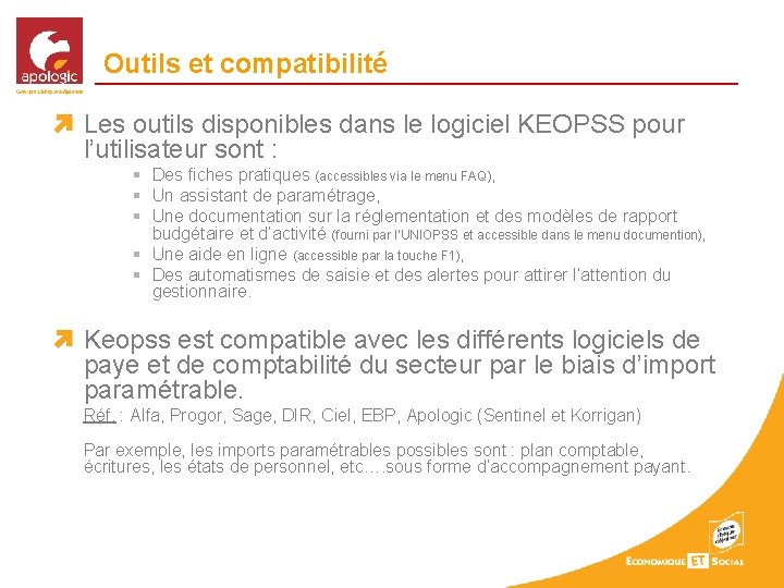 Outils et compatibilité Les outils disponibles dans le logiciel KEOPSS pour l’utilisateur sont :