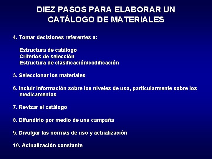 DIEZ PASOS PARA ELABORAR UN CATÁLOGO DE MATERIALES 4. Tomar decisiones referentes a: Estructura