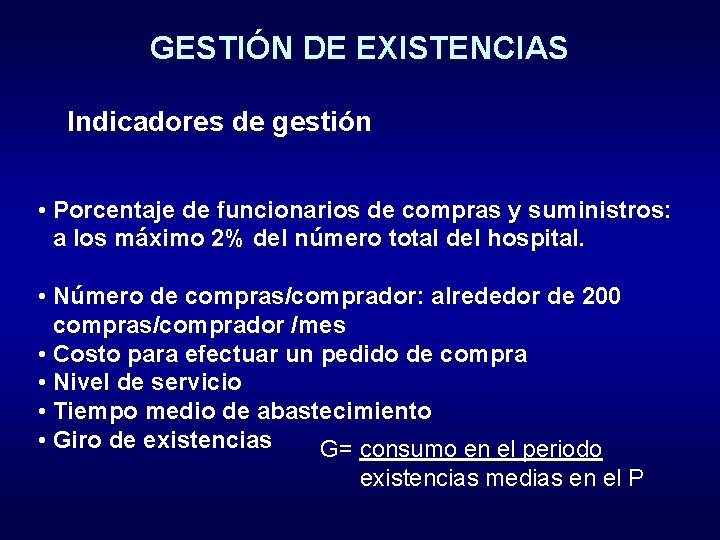 GESTIÓN DE EXISTENCIAS Indicadores de gestión • Porcentaje de funcionarios de compras y suministros: