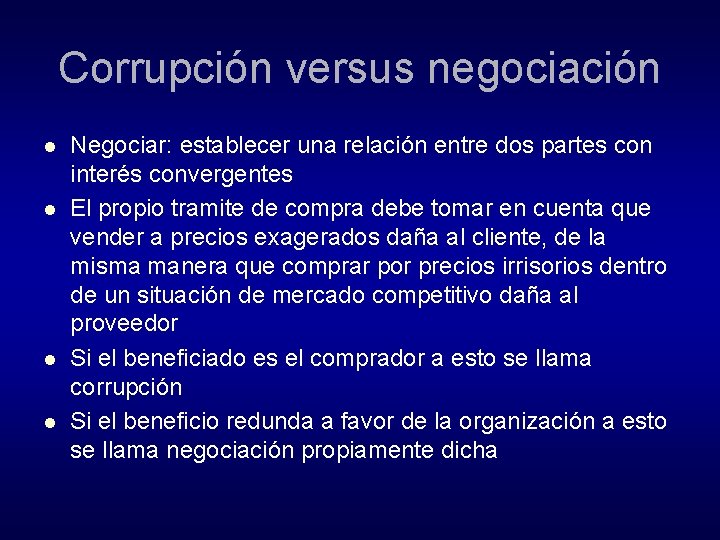 Corrupción versus negociación l l Negociar: establecer una relación entre dos partes con interés