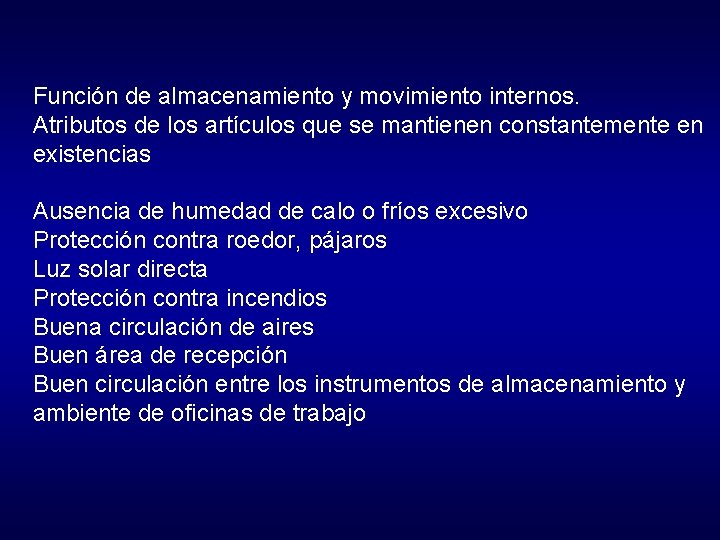 Función de almacenamiento y movimiento internos. Atributos de los artículos que se mantienen constantemente