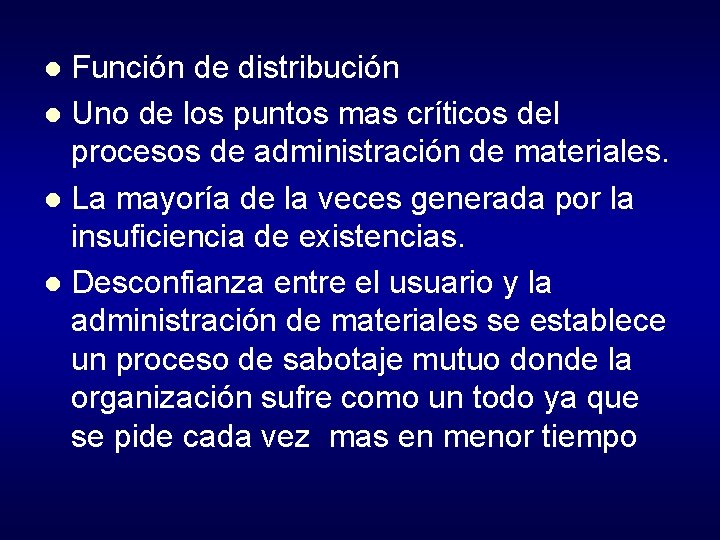 Función de distribución l Uno de los puntos mas críticos del procesos de administración