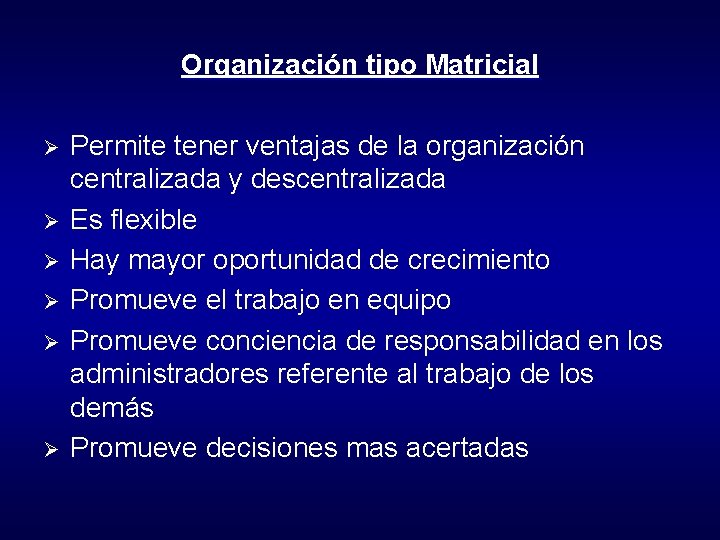 Organización tipo Matricial Ø Ø Ø Permite tener ventajas de la organización centralizada y