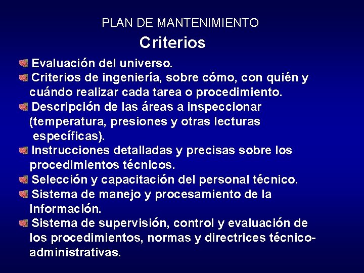 PLAN DE MANTENIMIENTO Criterios Evaluación del universo. Criterios de ingeniería, sobre cómo, con quién