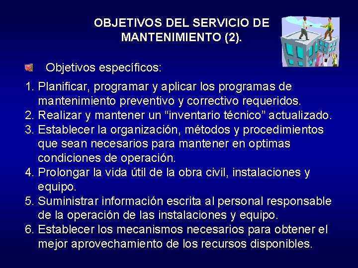 OBJETIVOS DEL SERVICIO DE MANTENIMIENTO (2). Objetivos específicos: 1. Planificar, programar y aplicar los