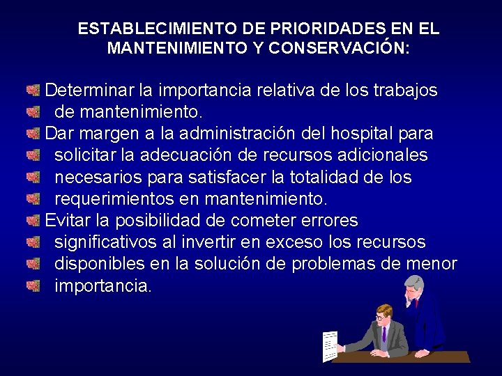 ESTABLECIMIENTO DE PRIORIDADES EN EL MANTENIMIENTO Y CONSERVACIÓN: Determinar la importancia relativa de los