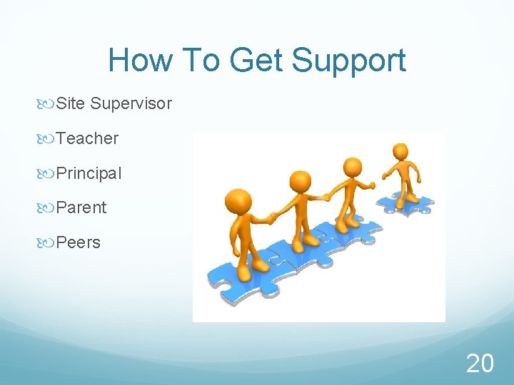 How To Get Support Site Supervisor Teacher Principal Parent Peers 20 