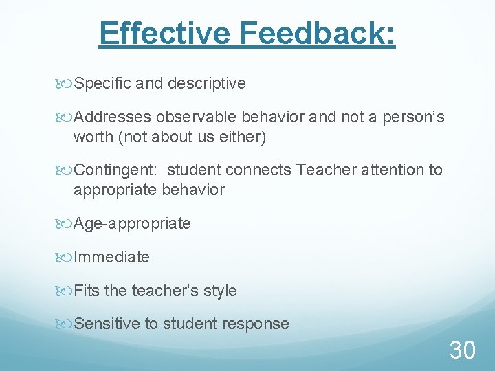 Effective Feedback: Specific and descriptive Addresses observable behavior and not a person’s worth (not