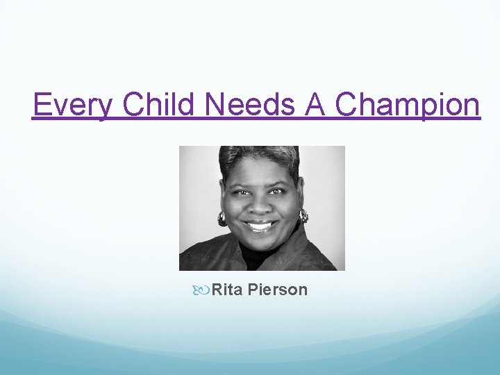 Every Child Needs A Champion Rita Pierson 