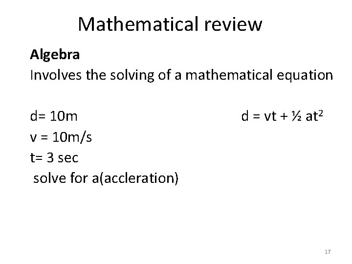 Mathematical review Algebra Involves the solving of a mathematical equation d= 10 m v