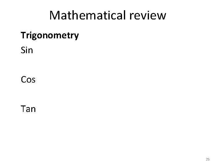 Mathematical review Trigonometry Sin Cos Tan 25 