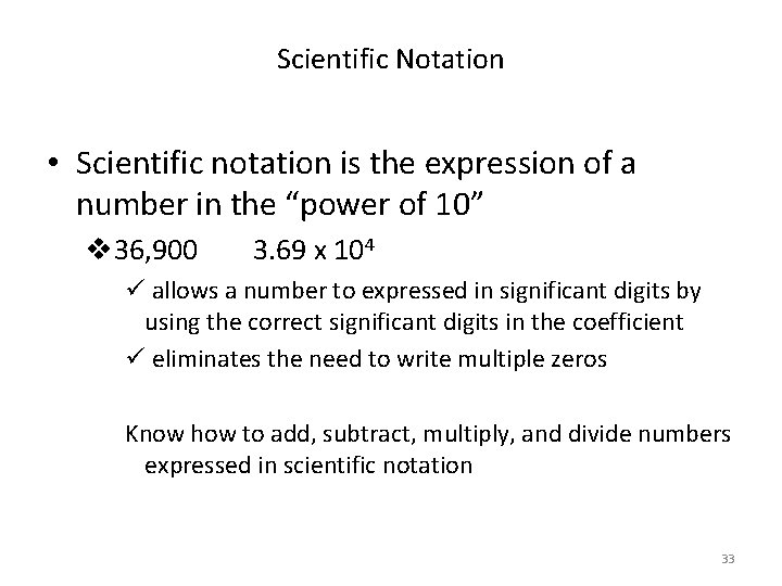 Scientific Notation • Scientific notation is the expression of a number in the “power