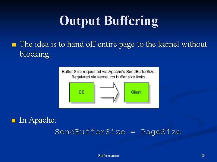 Output Buffering n The idea is to hand off entire page to the kernel