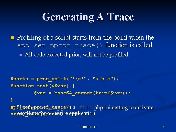 Generating A Trace n Profiling of a script starts from the point when the