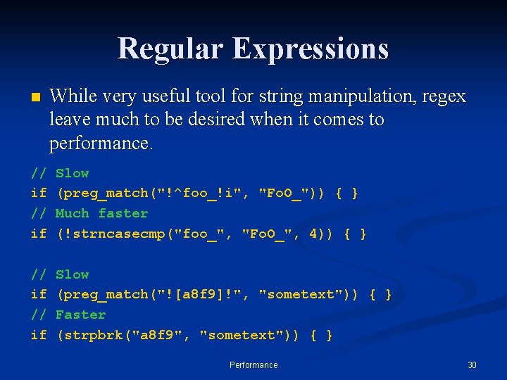 Regular Expressions n While very useful tool for string manipulation, regex leave much to