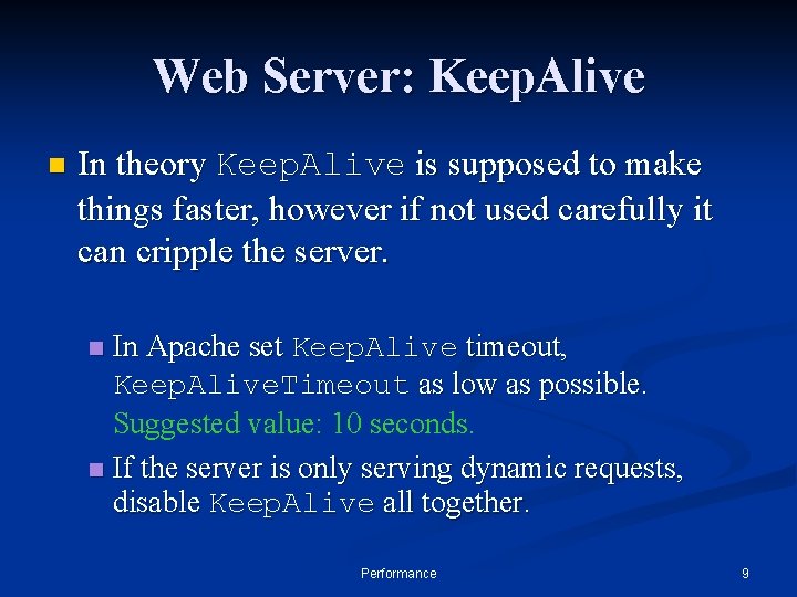 Web Server: Keep. Alive n In theory Keep. Alive is supposed to make things
