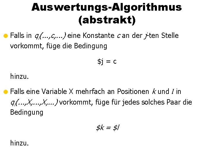 Auswertungs-Algorithmus (abstrakt) = Falls in qi(. . . , c, . . . )