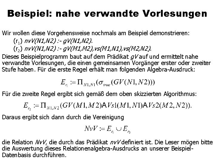 Beispiel: nahe verwandte Vorlesungen Wir wollen diese Vorgehensweise nochmals am Beispiel demonstrieren: (r 1)