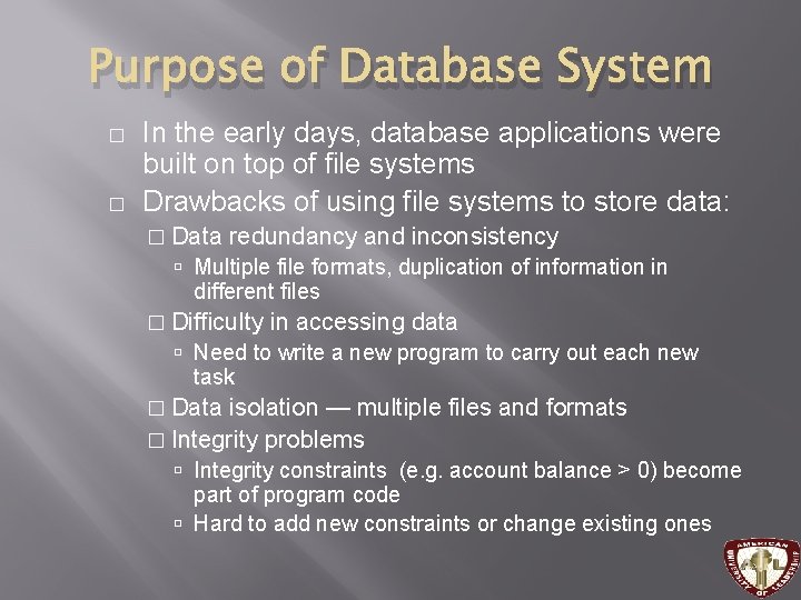 Purpose of Database System � � In the early days, database applications were built Purpose of Database System � � In the early days, database applications were built