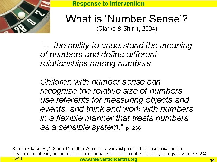 Response to Intervention What is ‘Number Sense’? (Clarke & Shinn, 2004) “… the ability