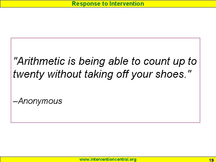 Response to Intervention "Arithmetic is being able to count up to twenty without taking