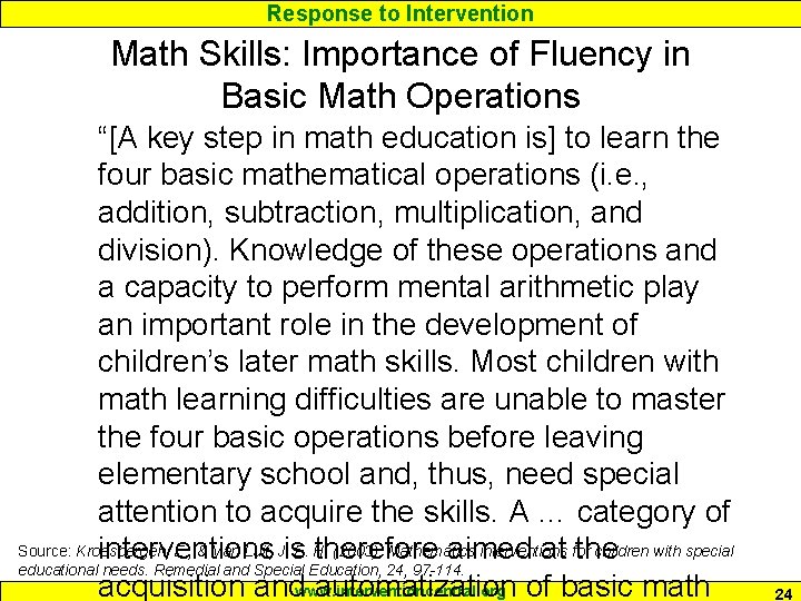 Response to Intervention Math Skills: Importance of Fluency in Basic Math Operations “[A key