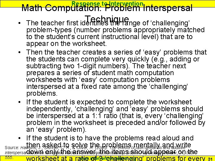 Response to Intervention Math Computation: Problem Interspersal Technique • The teacher first identifies the