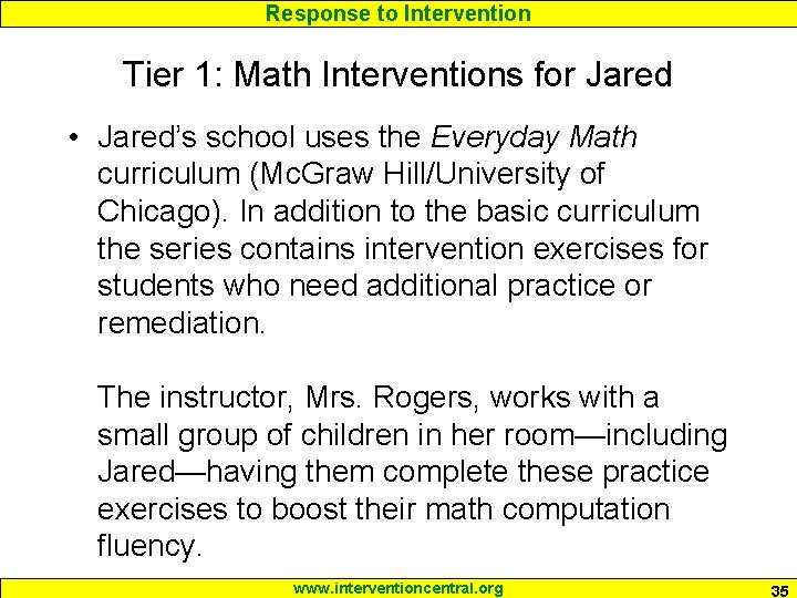 Response to Intervention Tier 1: Math Interventions for Jared • Jared’s school uses the