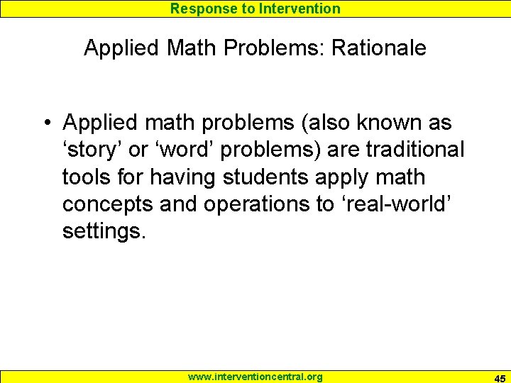 Response to Intervention Applied Math Problems: Rationale • Applied math problems (also known as