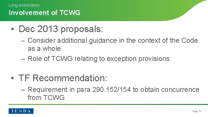 Long Association Involvement of TCWG • Dec 2013 proposals: – Consider additional guidance in