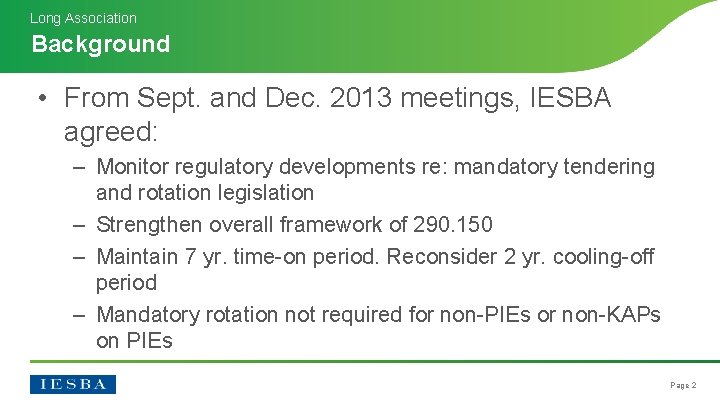 Long Association Background • From Sept. and Dec. 2013 meetings, IESBA agreed: ‒ Monitor