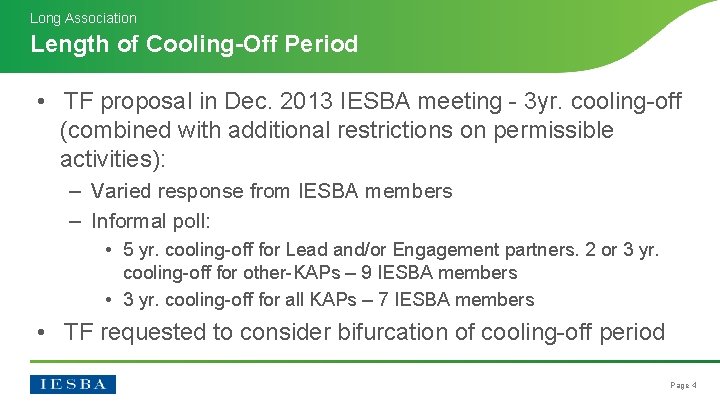 Long Association Length of Cooling-Off Period • TF proposal in Dec. 2013 IESBA meeting