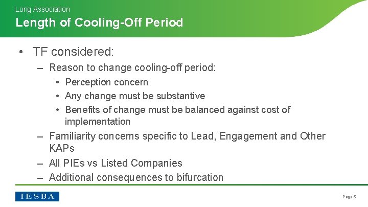 Long Association Length of Cooling-Off Period • TF considered: – Reason to change cooling-off