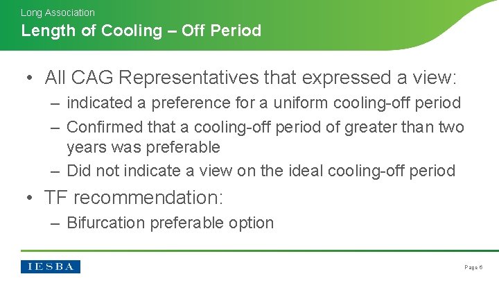 Long Association Length of Cooling – Off Period • All CAG Representatives that expressed