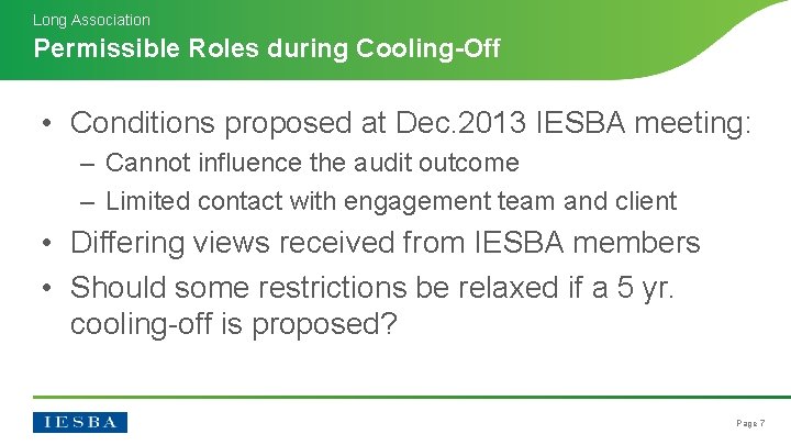 Long Association Permissible Roles during Cooling-Off • Conditions proposed at Dec. 2013 IESBA meeting: