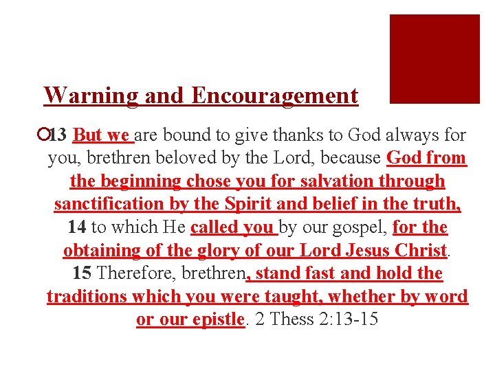 Warning and Encouragement ¡ 13 But we are bound to give thanks to God