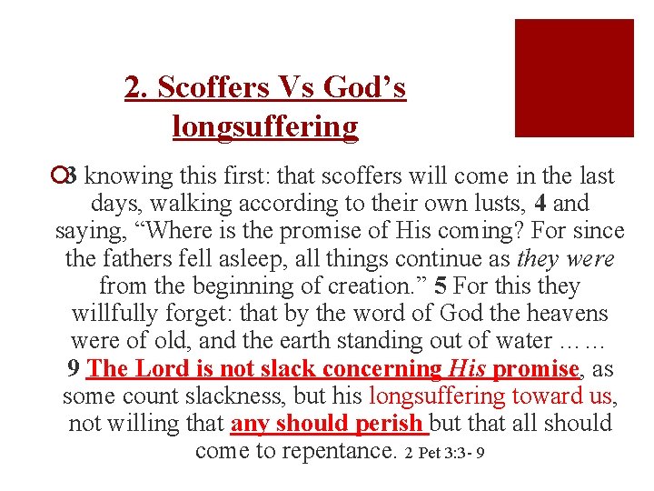 2. Scoffers Vs God’s longsuffering ¡ 3 knowing this first: that scoffers will come