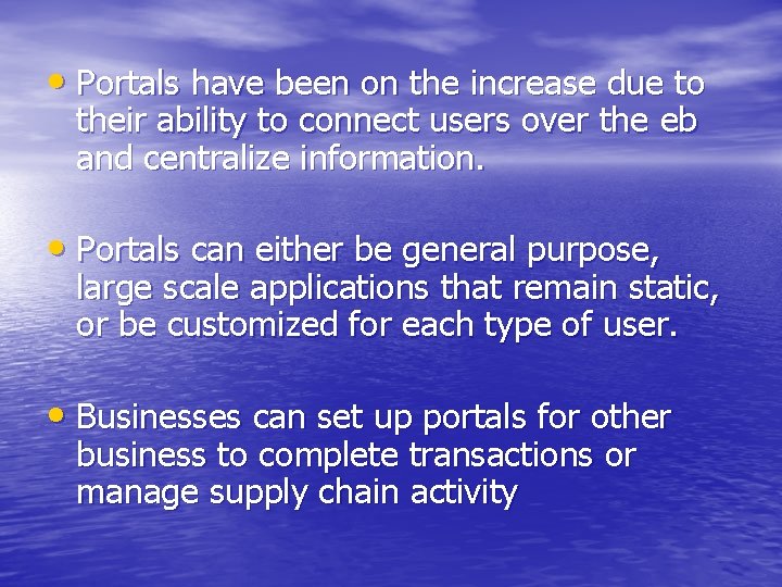  • Portals have been on the increase due to their ability to connect