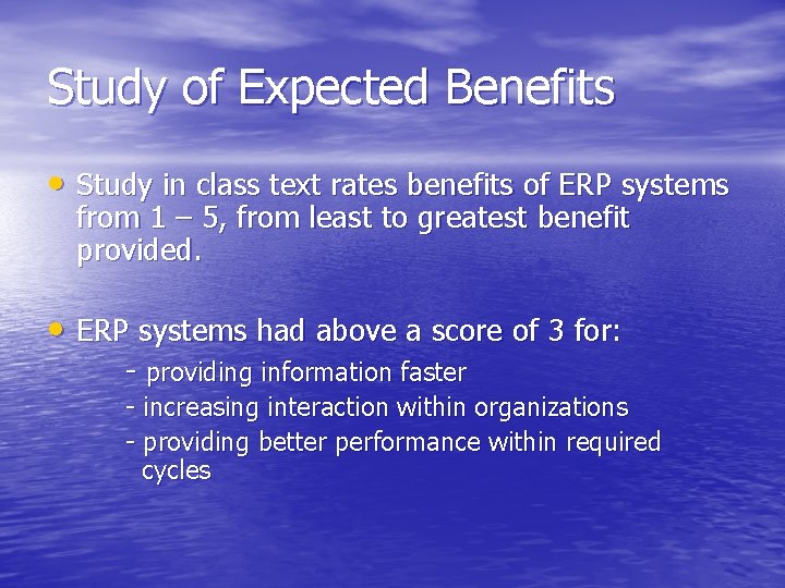Study of Expected Benefits • Study in class text rates benefits of ERP systems