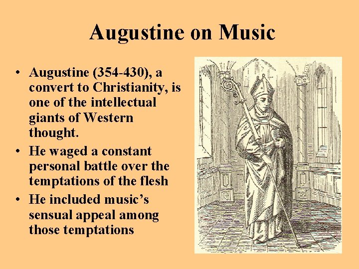 Augustine on Music • Augustine (354 -430), a convert to Christianity, is one of