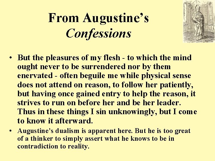 From Augustine’s Confessions • But the pleasures of my flesh - to which the