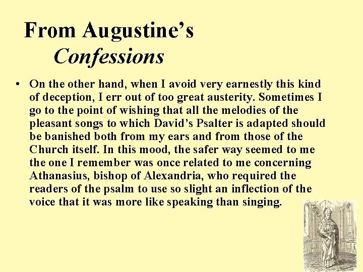 From Augustine’s Confessions • On the other hand, when I avoid very earnestly this