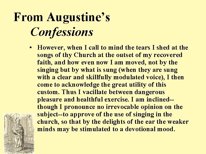 From Augustine’s Confessions • However, when I call to mind the tears I shed