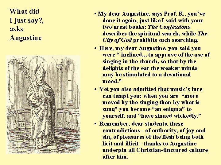 What did I just say? , asks Augustine • My dear Augustine, says Prof.