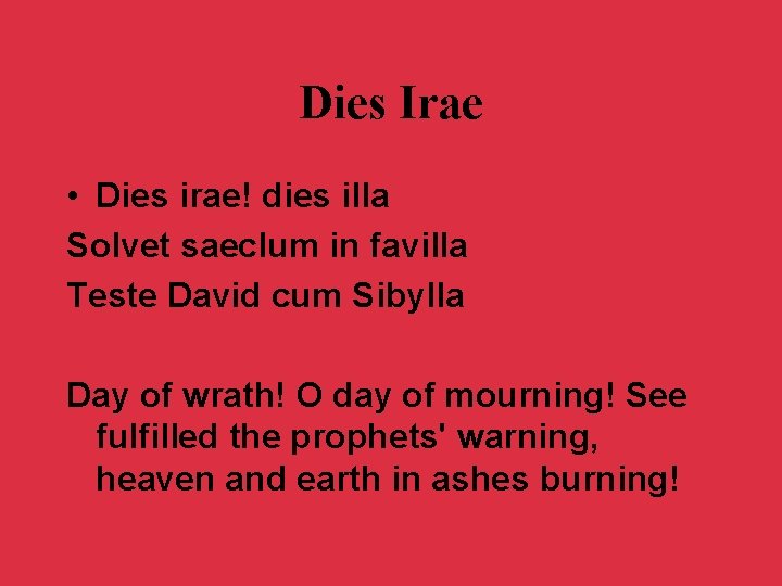 Dies Irae • Dies irae! dies illa Solvet saeclum in favilla Teste David cum